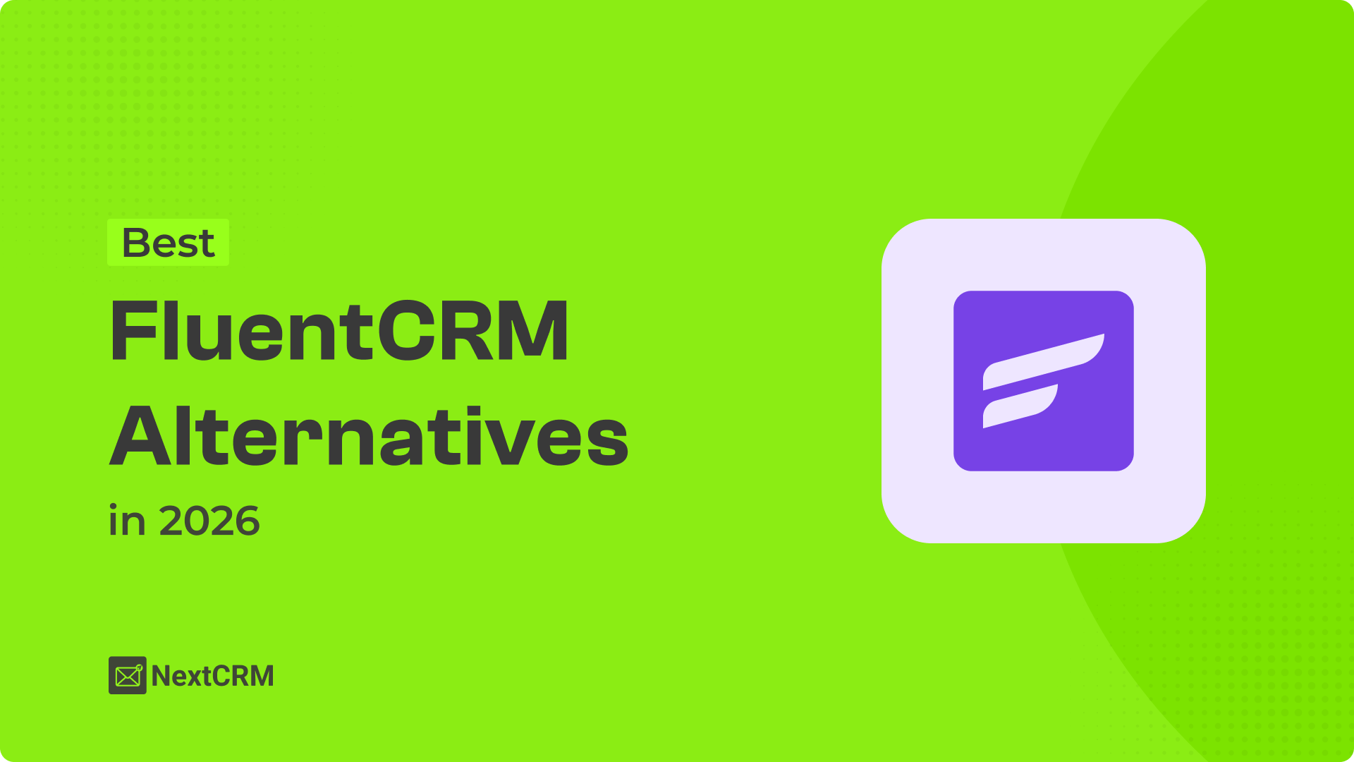 FluentCRM Alternatives: Best CRM & Email Automation Tools for WordPress (2026)